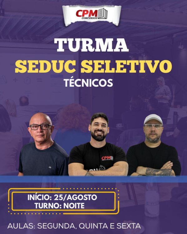 TURMA SELETIVO SEDUC - TÉCNICOS